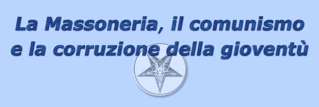 titolo la massoneria, il comunismo e la corruzione della giovent