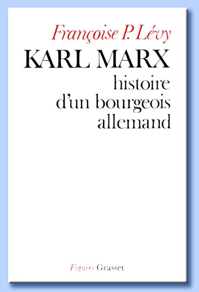karl marx: histoire d'un bourgeois allemand