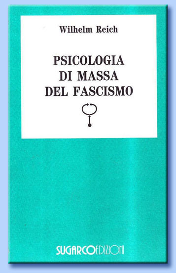 wilhelm reich - psicologia di massa del fascismo