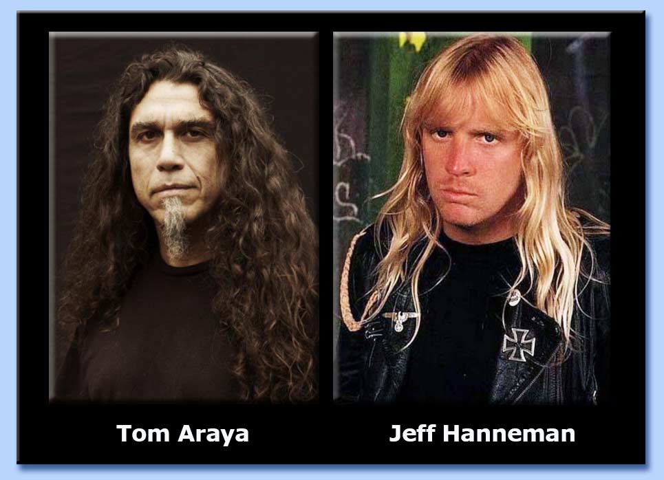 tom araya - jeff hanneman