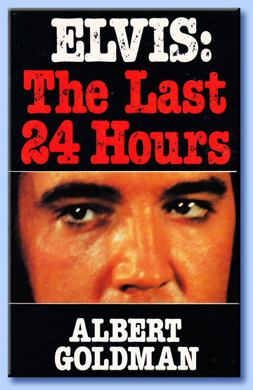 albert goldman - elvis: the last 24 hours