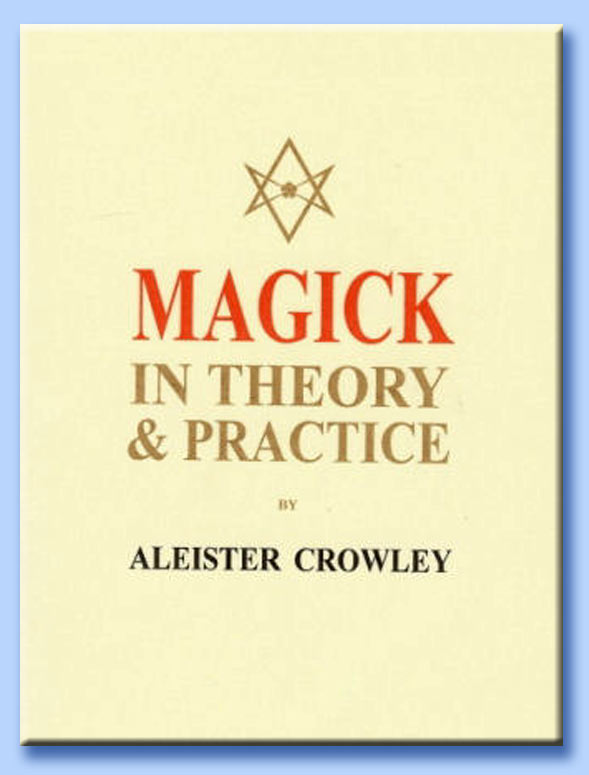 aleister crowley - magick in theory and practice