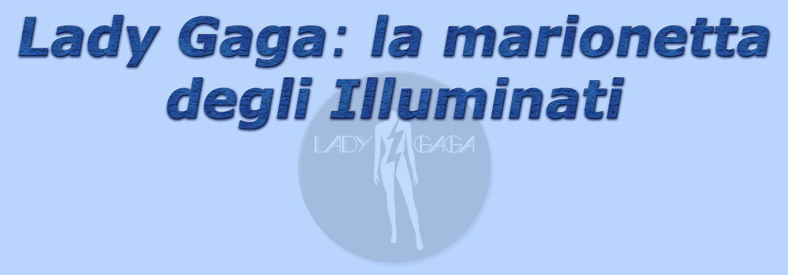 titolo lady gaga: la marionetta degli illuminati