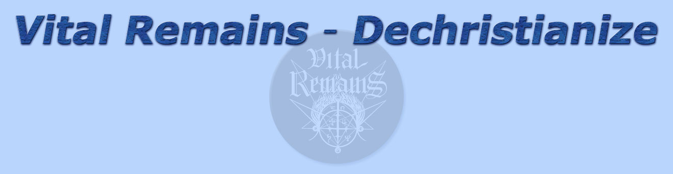 titolo vital remains - dechristianize