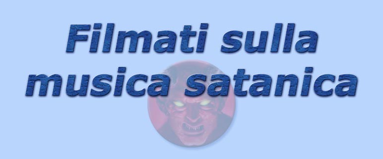 titolo filmati sulla musica satanica