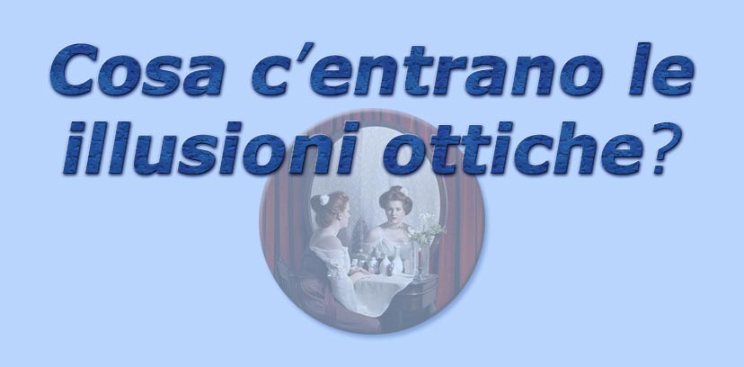 titolo cosa c'entrano le illusioni ottiche